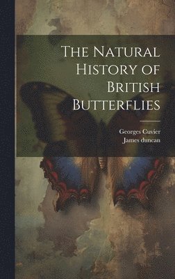 The Natural History of British Butterflies 1