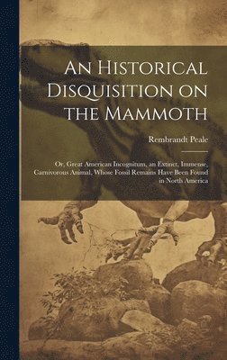 An Historical Disquisition on the Mammoth 1