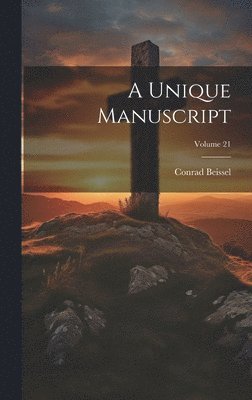 A Unique Manuscript; Volume 21 1