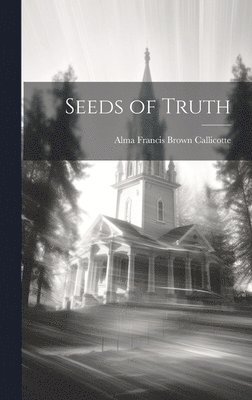 Seeds of Truth 1