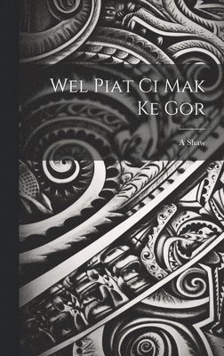 Wel piat ci Mak ke gor 1