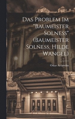 bokomslag Das Problem im &quot;Baumeister Solness&quot; (Baumeister Solness, Hilde Wangel)