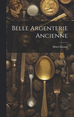 Belle argenterie ancienne 1