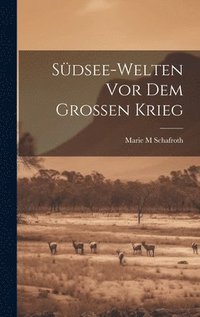 bokomslag Sdsee-welten vor dem grossen Krieg