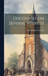 bokomslag Discourses on Several Subjects
