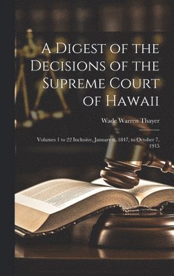 bokomslag A Digest of the Decisions of the Supreme Court of Hawaii