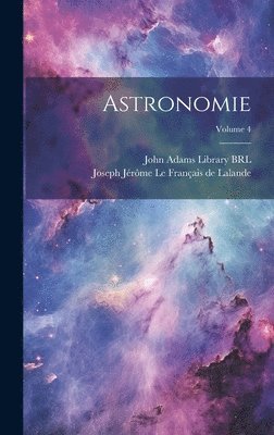 bokomslag Astronomie; Volume 4