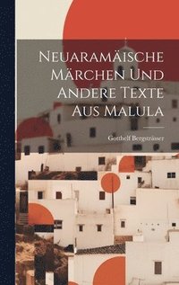 bokomslag Neuaramische Mrchen und andere Texte aus Malula