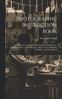 bokomslag Photographic Instruction Book