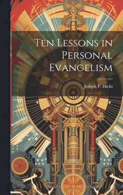 bokomslag Ten Lessons in Personal Evangelism