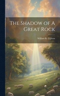 bokomslag The Shadow of A Great Rock