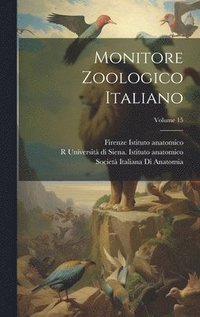 bokomslag Monitore Zoologico Italiano; Volume 15