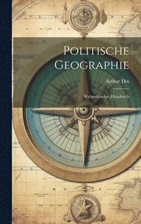 bokomslag Politische Geographie; weltpolitisches Handbuch