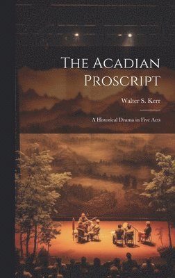 bokomslag The Acadian Proscript