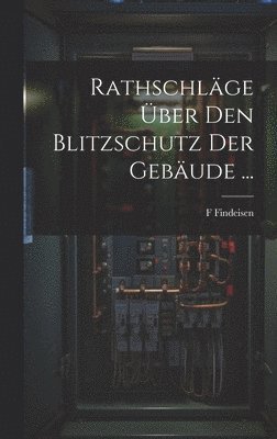 Rathschlge ber Den Blitzschutz Der Gebude ... 1