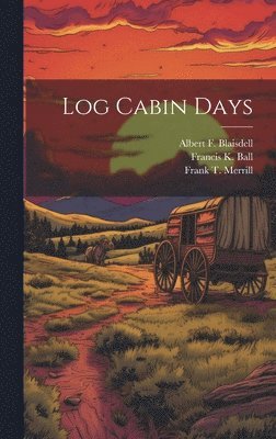 bokomslag Log Cabin Days