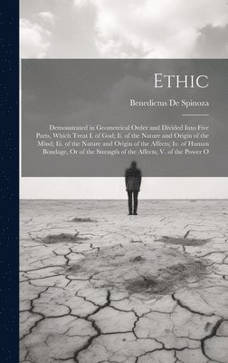 Benedictus De Spinoza - Ethic, Inbunden