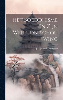 Het Boeddhisme En Zijn Wereldbeschouwing 1