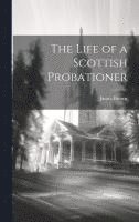 bokomslag Life of a Scottish Probationer