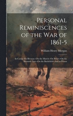 bokomslag Personal Reminiscences of the War of 1861-5