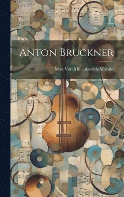 bokomslag Anton Bruckner