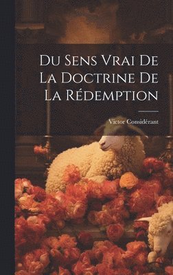 Du Sens Vrai De La Doctrine De La Rédemption