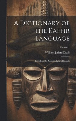 William Jafferd Davis - Dictionary of the Kaffir Language, Inbunden
