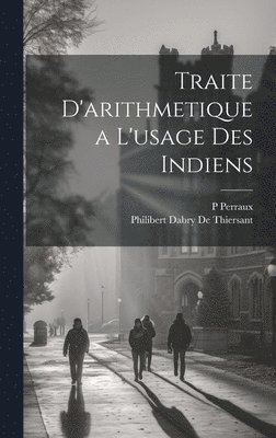 bokomslag Traite D'arithmetique a L'usage Des Indiens