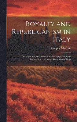 Giuseppe Mazzini - Royalty and Republicanism in Italy, Inbunden