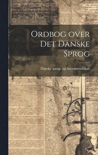 bokomslag Ordbog over Det Danske Sprog