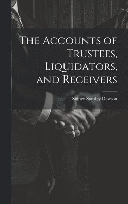 Accounts of Trustees, Liquidators, and Receivers