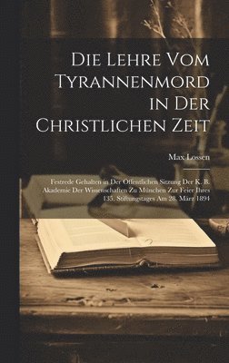 bokomslag Die Lehre Vom Tyrannenmord in Der Christlichen Zeit