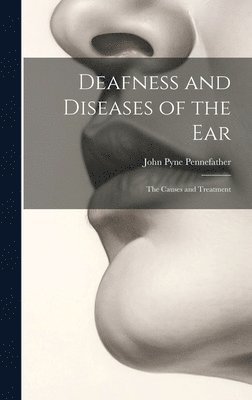 bokomslag Deafness and Diseases of the Ear