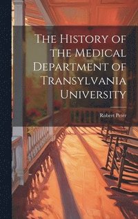 bokomslag The History of the Medical Department of Transylvania University