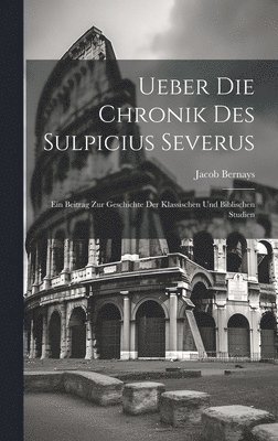 Ueber Die Chronik Des Sulpicius Severus 1