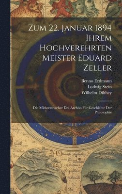 Zum 22. Januar 1894 Ihrem Hochverehrten Meister Eduard Zeller 1