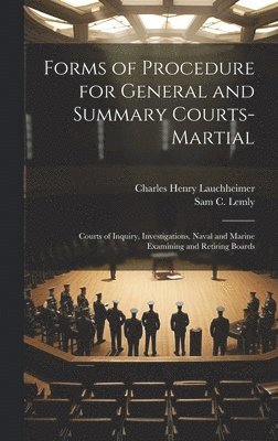 Forms of Procedure for General and Summary Courts-Martial 1