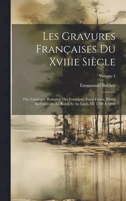Emmanuel Bocher - Les Gravures Françaises Du Xviiie Siècle, Inbunden