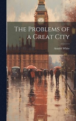 The Problems of a Great City 1