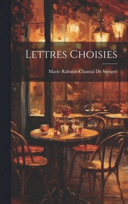 Marie Rabutin-Chantal de Sévigné - Lettres Choisies, Inbunden