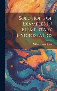 bokomslag Solutions of Examples in Elementary Hydrostatics
