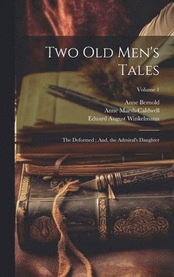 Anne Marsh-Caldwell, Wilhelm Wattenbach, Eduard August Winkelmann - Two Old Men's Tales, Inbunden