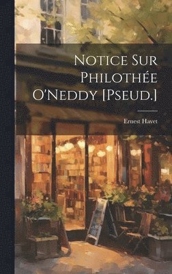 Notice Sur Philothée O'Neddy [Pseud.]