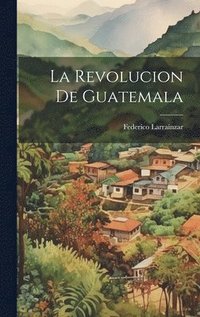 bokomslag Revolucion De Guatemala