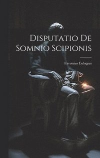 bokomslag Disputatio De Somnio Scipionis