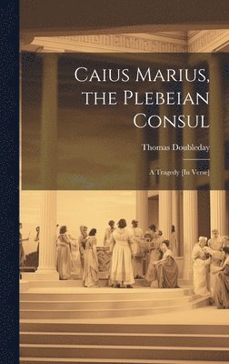 bokomslag Caius Marius, the Plebeian Consul