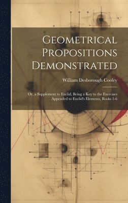 Geometrical Propositions Demonstrated 1