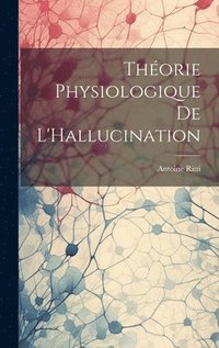 bokomslag Thorie Physiologique De L'Hallucination
