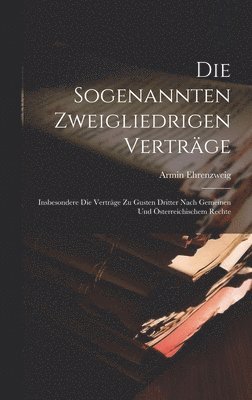 Armin Ehrenzweig - Sogenannten Zweigliedrigen Verträge, Inbunden