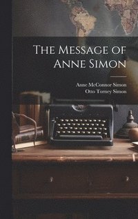 bokomslag The Message of Anne Simon